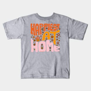 Happiest at Home Kids T-Shirt